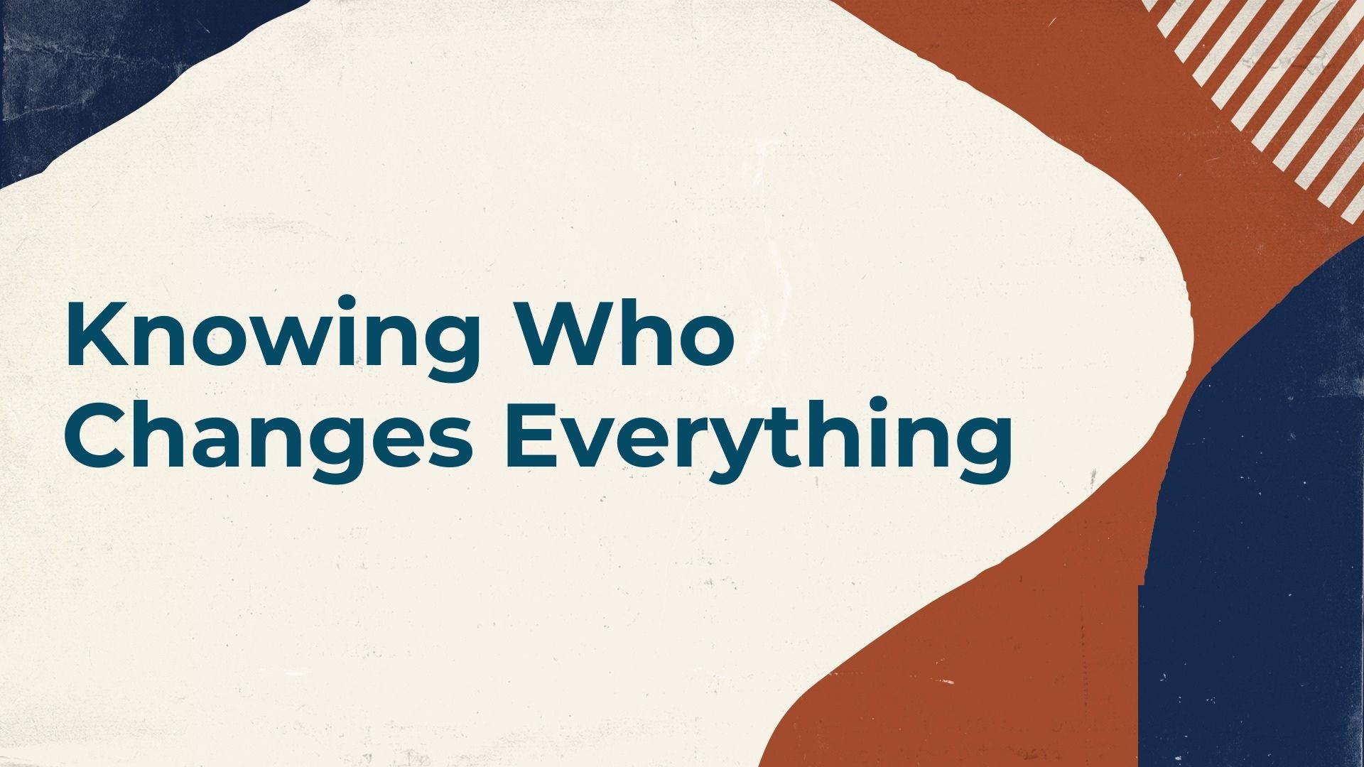 Knowing Who Changes Everything