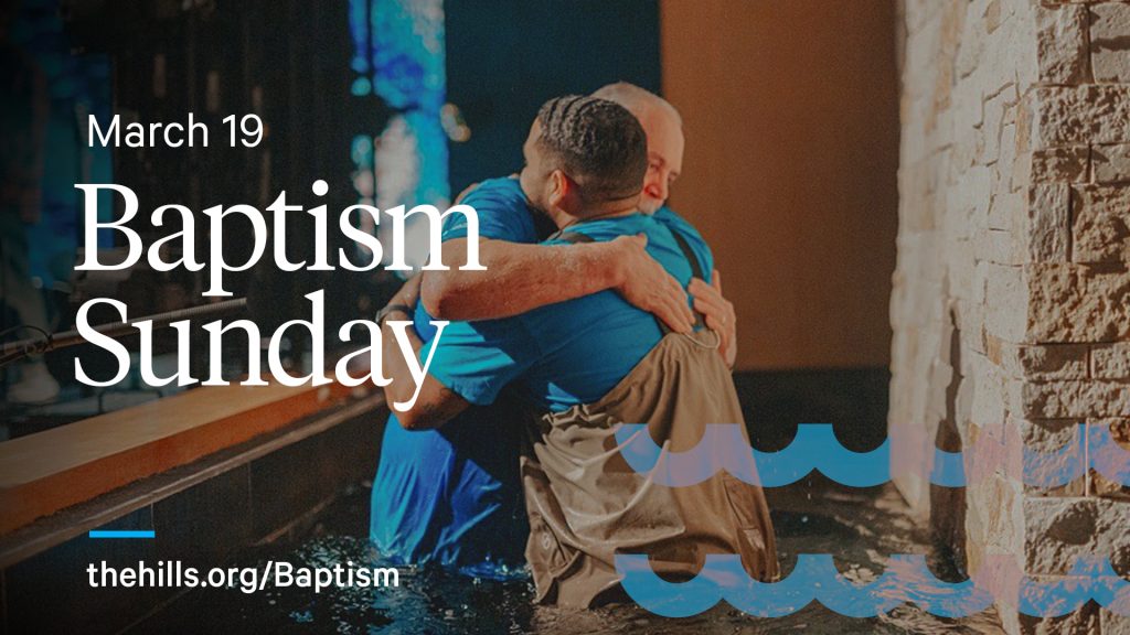 The Hills Church - Bapstism - March 19, 2023